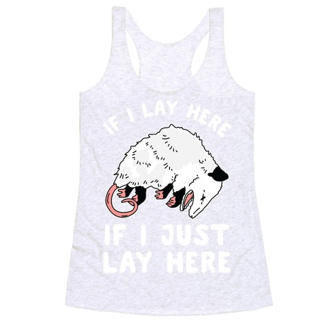 If I Lay Here If I Just Lay Here Opossum Racerback Tank